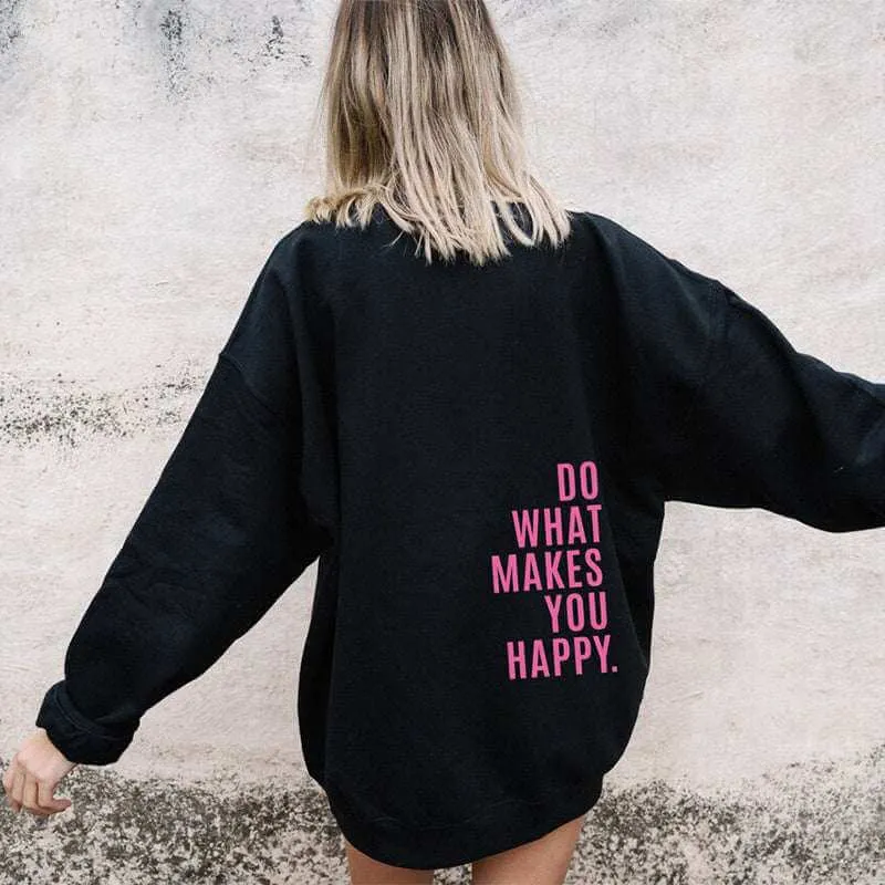 Glow Chic's Loose Sport Hoodie – "Do What Makes You Happy" Print Hoodie