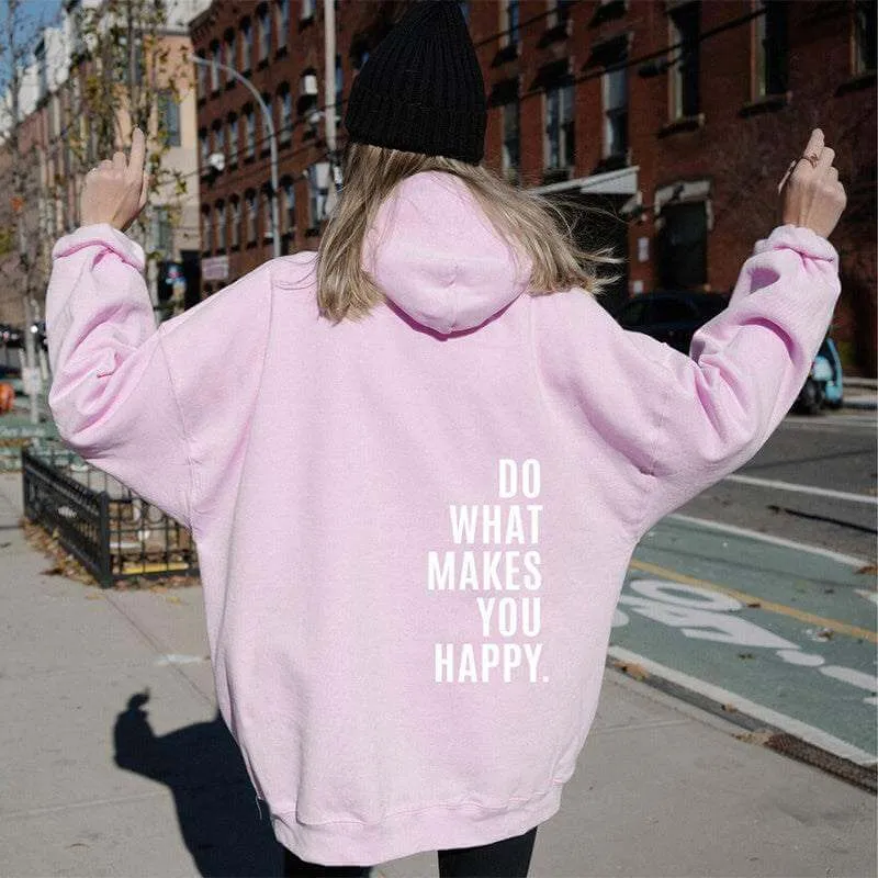 Glow Chic's Loose Sport Hoodie – "Do What Makes You Happy" Print Hoodie