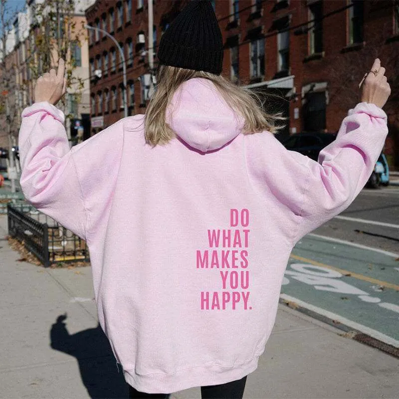 Glow Chic's Loose Sport Hoodie – "Do What Makes You Happy" Print Hoodie