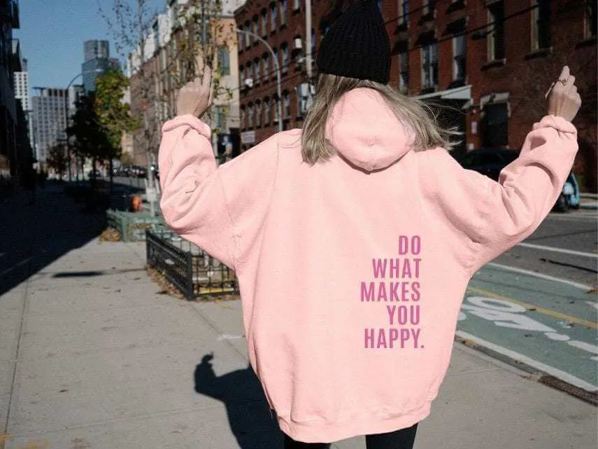 Glow Chic's Loose Sport Hoodie – "Do What Makes You Happy" Print Hoodie