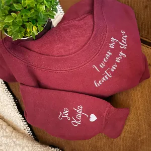 I Wear My Heart On My Sleeve Sweatshirt - Embroidered Gift for Mom