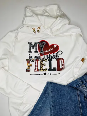 My Heart Is On That Field Football Hoodie