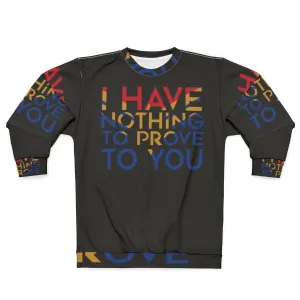 "I Have Nothing to Prove to You" Feminist Captain Marvel Sweatshirt